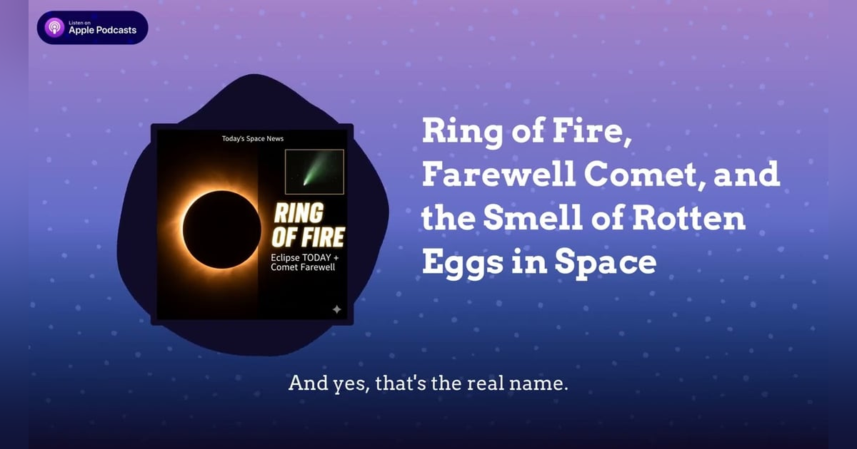 Ring of Fire, Farewell Comet, and the Smell of Rotten Eggs in Space Ring of Fire, Farewell Comet, and the Smell of Rotten Eggs in Space