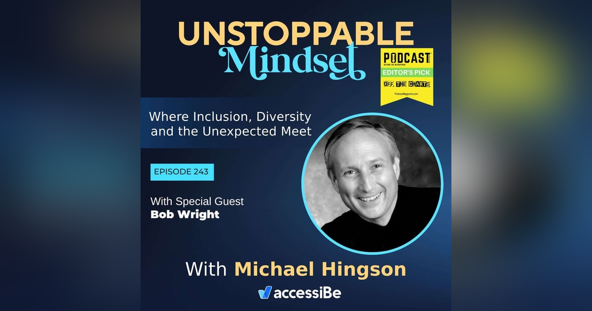 Episode 243 – Unstoppable Cutting-Edge Thinker and Renowned Coach with Bob Wright Episode 243 – Unstoppable Cutting-Edge Thinker and Renowned Coach with Bob Wright