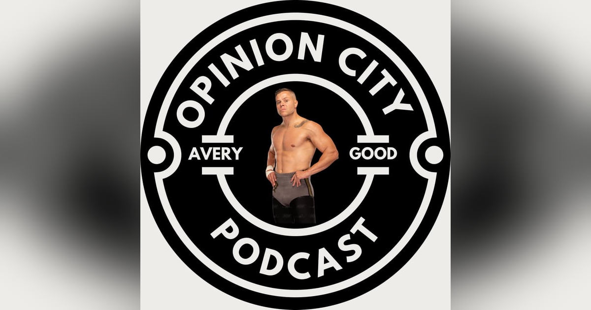 Episode 14 - Avery Good, Pro Wrestling Podcast Featuring Special Guest Avery Good, Professional Wrestler Episode 14 - Avery Good, Pro Wrestling Podcast Featuring Special Guest Avery Good, Professional Wrestler