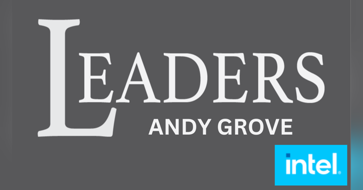 image for Andy Grove’s Leadership Playbook: How Paranoia and Precision Drive Results