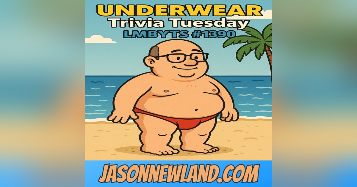 (music) (5 hours) UNDERWEAR | Trivia Tuesday | LMBYTS #1390 | Jason Newland | 8th July 2025 (music) (5 hours) UNDERWEAR | Trivia Tuesday | LMBYTS #1390 | Jason Newland | 8th July 2025
