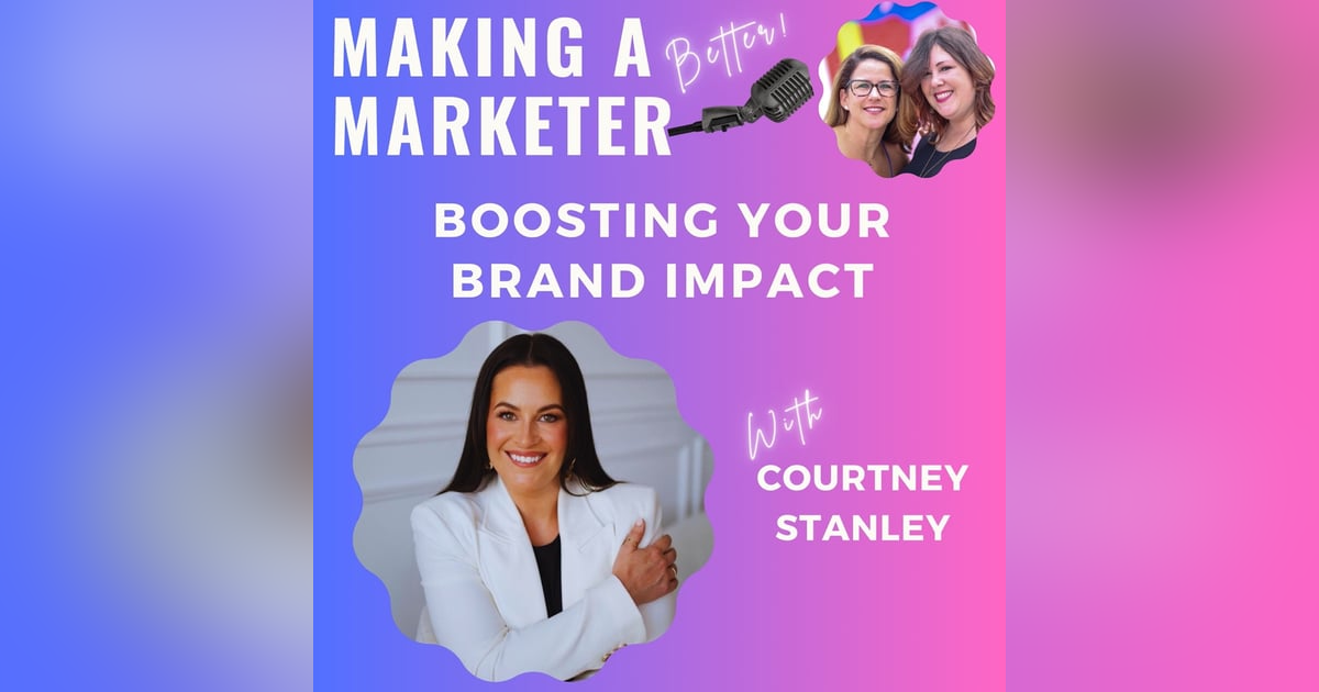 Boosting Your Brand Impact with Courtney Stanley Boosting Your Brand Impact with Courtney Stanley