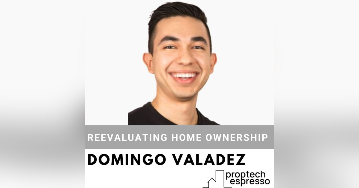 Domingo Valadez - Reevaluating Home Ownership Domingo Valadez - Reevaluating Home Ownership