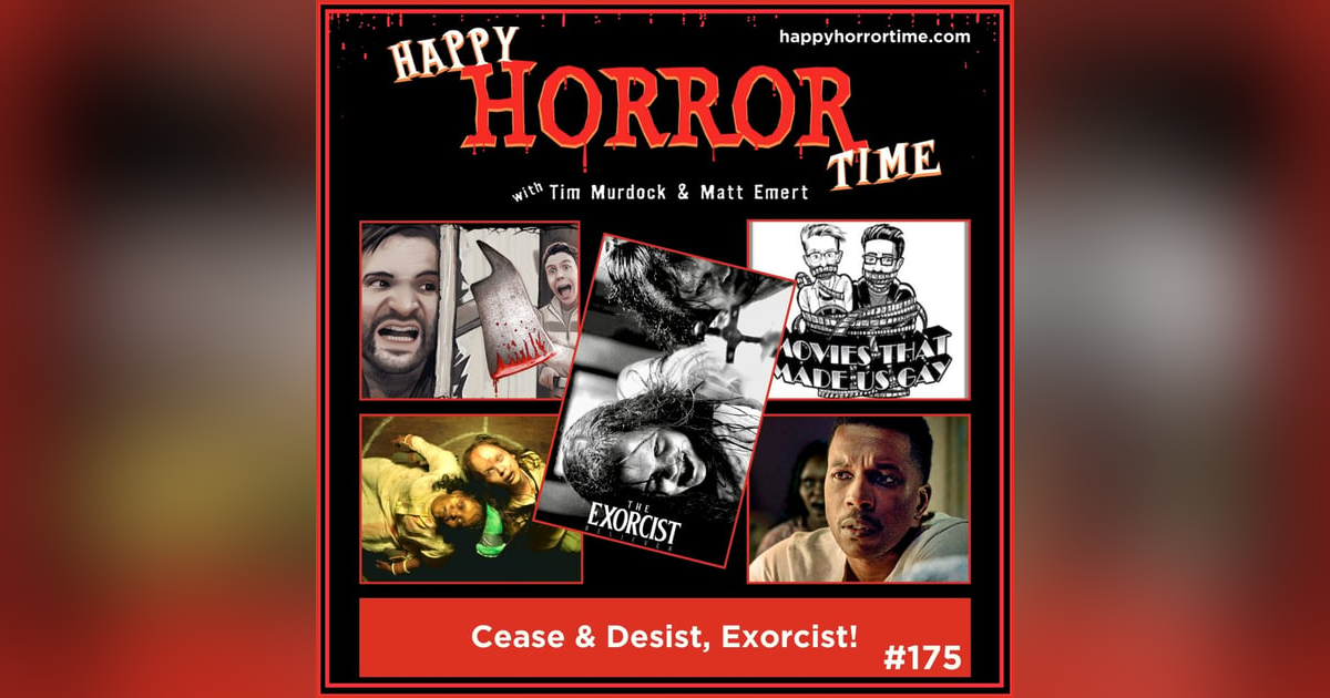 Ep 175: Cease & Desist, Exorcist! Ep 175: Cease & Desist, Exorcist!