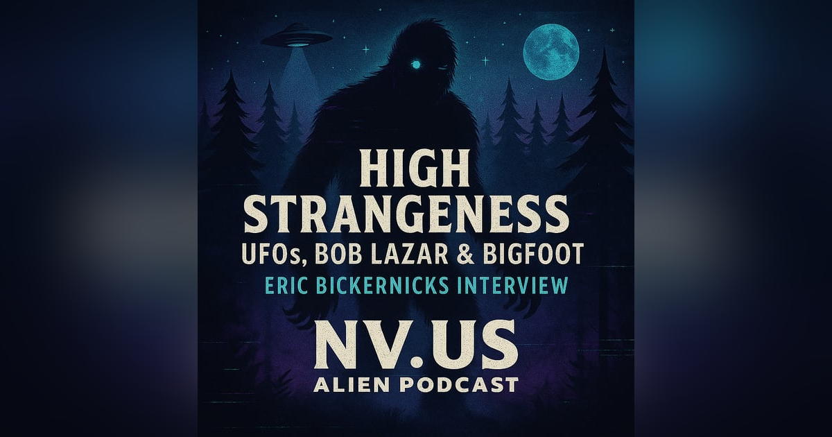 High Strangeness & UFO Gossip with Eric Bickernicks High Strangeness & UFO Gossip with Eric Bickernicks
