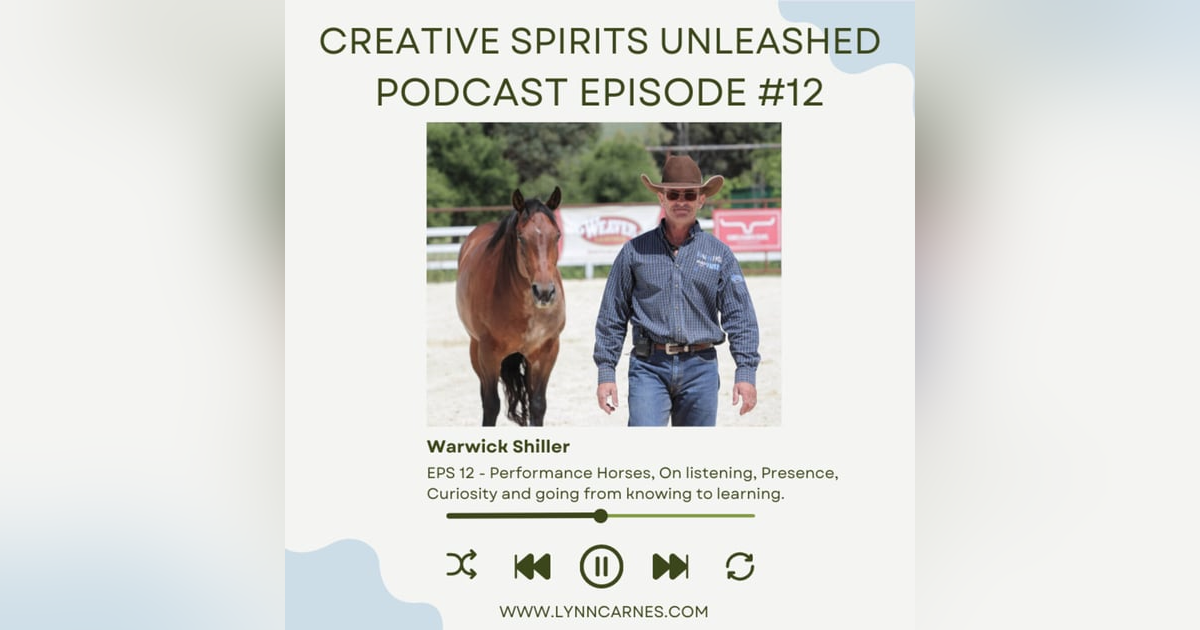 #12 Warwick Schiller, Performance Horses, On listening, Presence, Curiosity and going from knowing to learning. #12 Warwick Schiller, Performance Horses, On listening, Presence, Curiosity and going from knowing to learning.