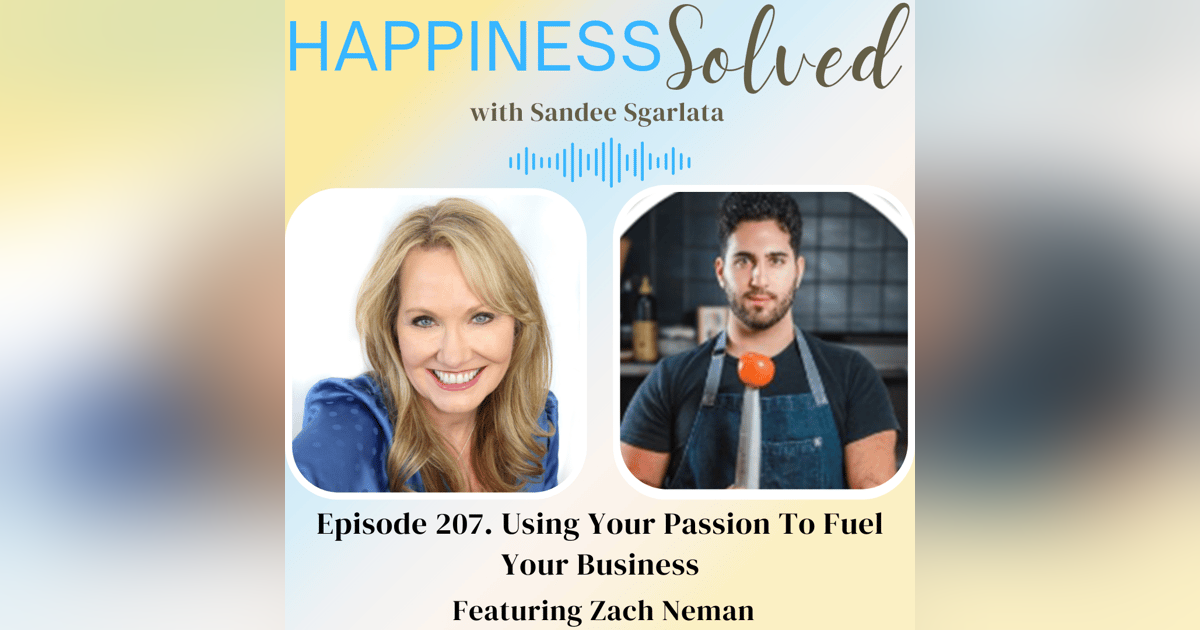 207. Using Your Passion To Fuel Your Business with Zach Neman 207. Using Your Passion To Fuel Your Business with Zach Neman