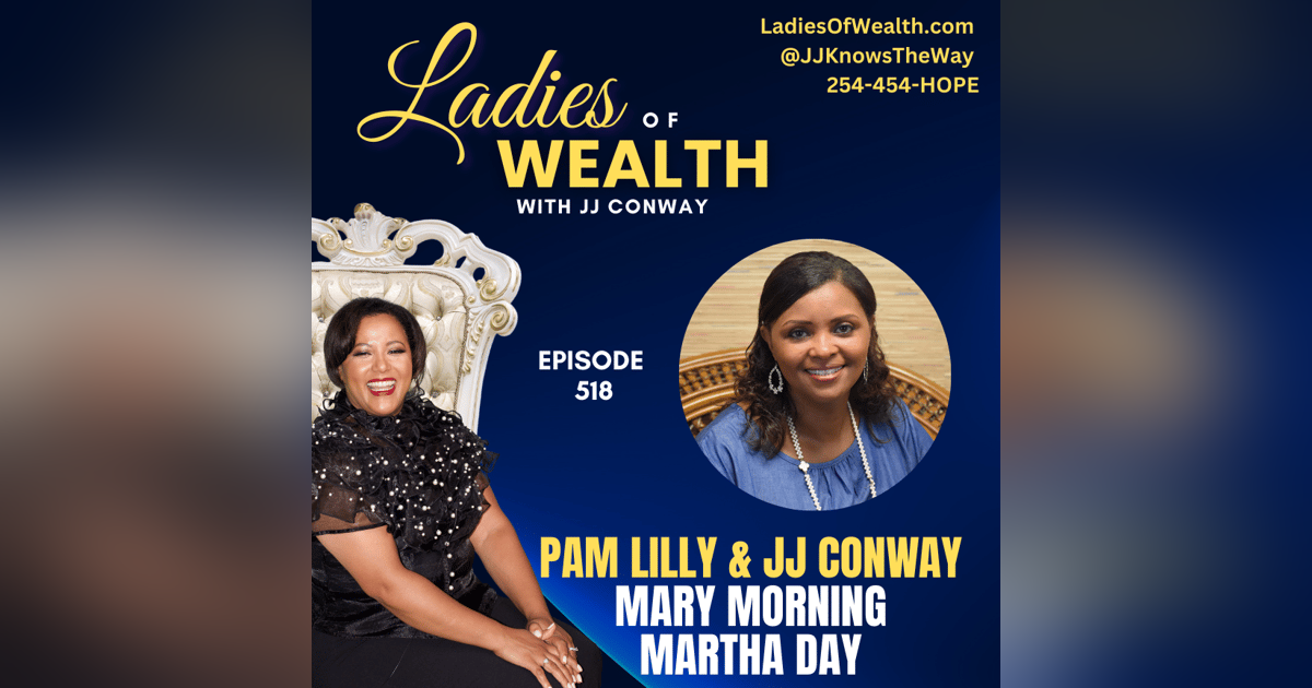 Episode 525: Pam Lilly x JJ Conway: Mary Morning, Martha Day Episode 525: Pam Lilly x JJ Conway: Mary Morning, Martha Day