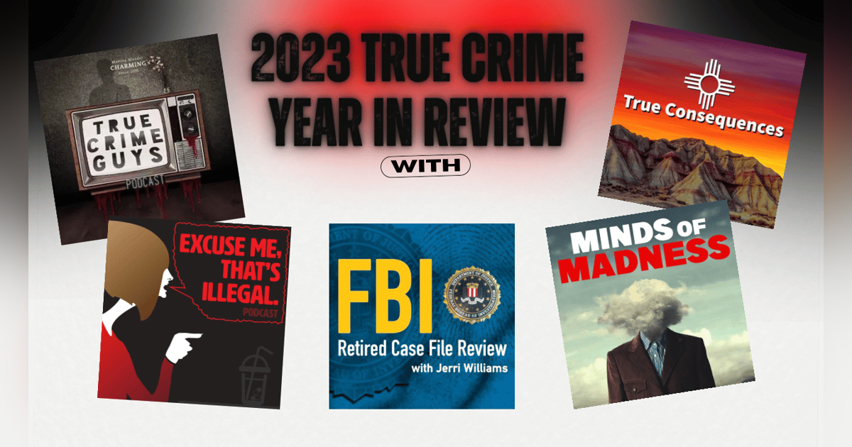 S8 Ep307: 2023 True Crime Year in Review S8 Ep307: 2023 True Crime Year in Review
