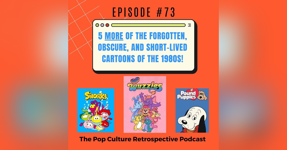 #73 - 5 MORE of the Forgotten, Obscure and Short-Lived Cartoons of the 1980s! #73 - 5 MORE of the Forgotten, Obscure and Short-Lived Cartoons of the 1980s!