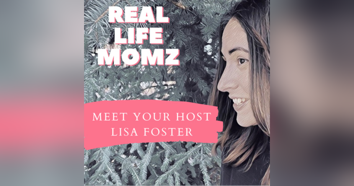 Meet Your Host Of Real Life Momz, Lisa Foster Meet Your Host Of Real Life Momz, Lisa Foster