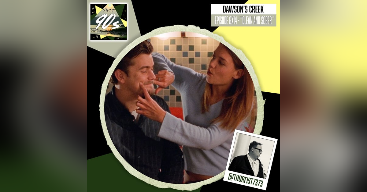 Dawson's Creek: Season 6 Episode 14 - Clean and Sober Dawson's Creek: Season 6 Episode 14 - Clean and Sober