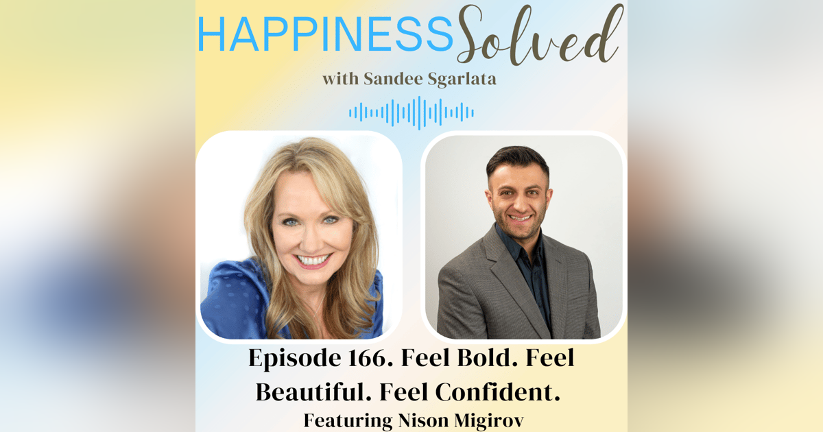 166. Feel Bold. Feel Beautiful. Feel Confident. with Nison Migirov 166. Feel Bold. Feel Beautiful. Feel Confident. with Nison Migirov