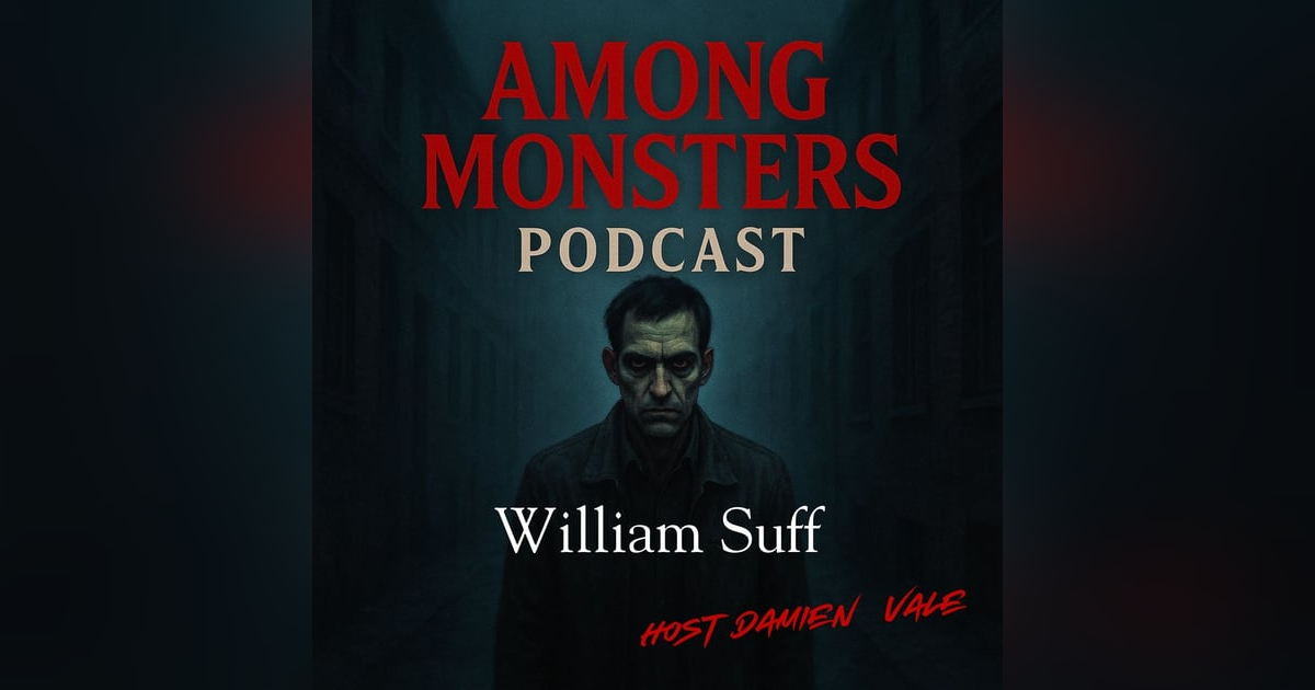 William Suff: The Riverside Ripper – Evil in an Official Vehicle William Suff: The Riverside Ripper – Evil in an Official Vehicle