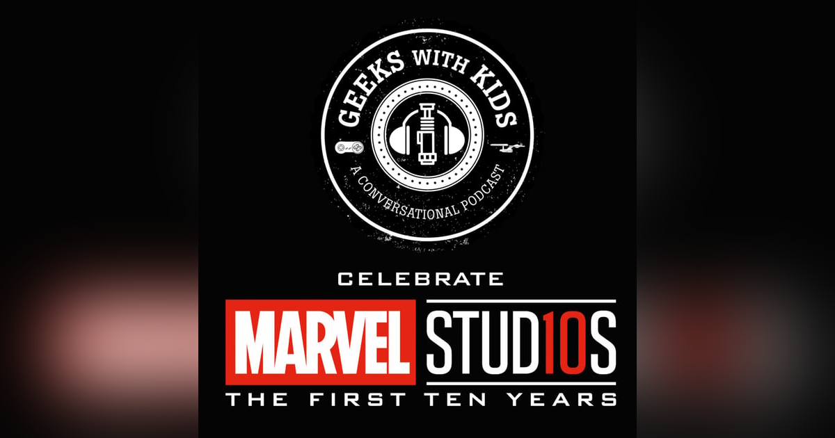 Episode 89: Celebrating 10 Years of Marvel Studios Episode 89: Celebrating 10 Years of Marvel Studios