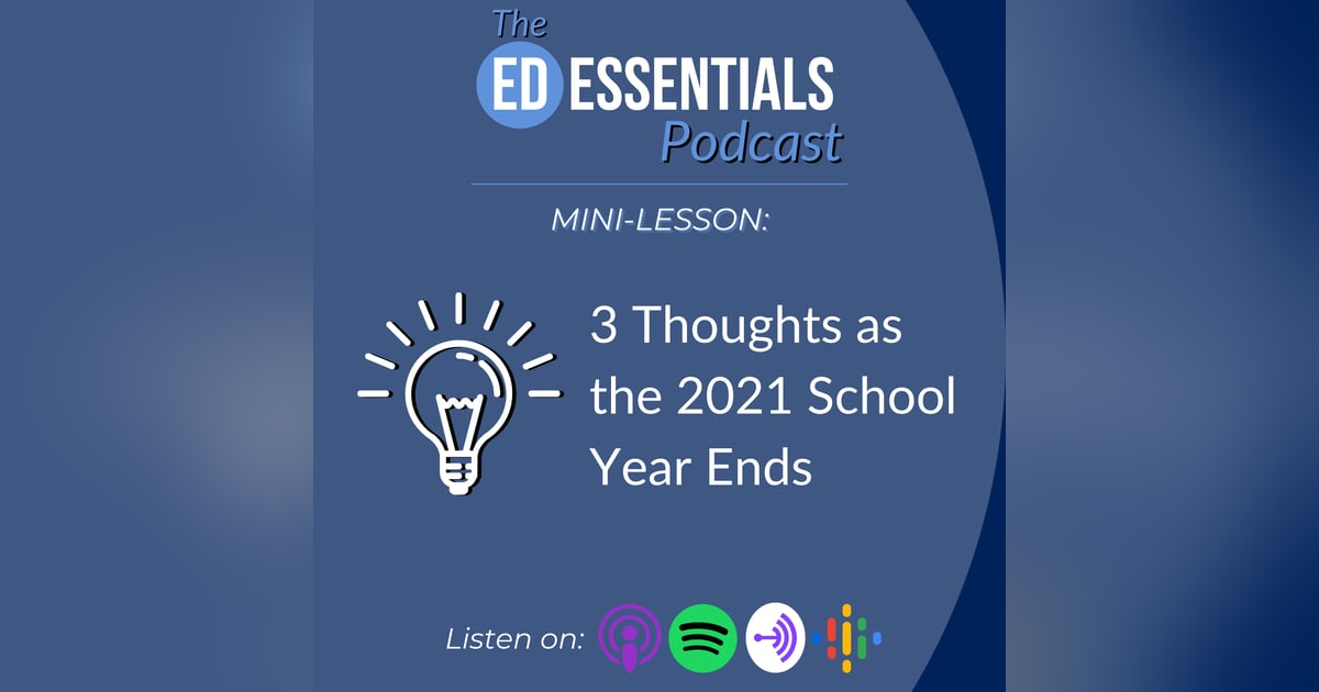 42. 3 Thoughts as the 2021 School Year Ends (Mini-Lesson) 42. 3 Thoughts as the 2021 School Year Ends (Mini-Lesson)
