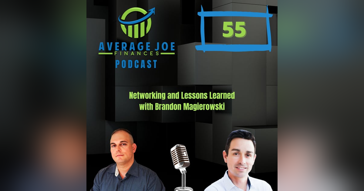 55. Networking and Lessons Learned with Brandon Magierowski 55. Networking and Lessons Learned with Brandon Magierowski