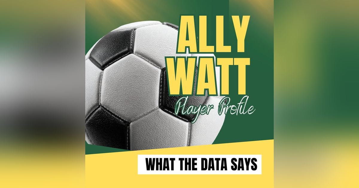 Ally Watt, Part II: What the Data Says About Summit’s First Signing Ally Watt, Part II: What the Data Says About Summit’s First Signing