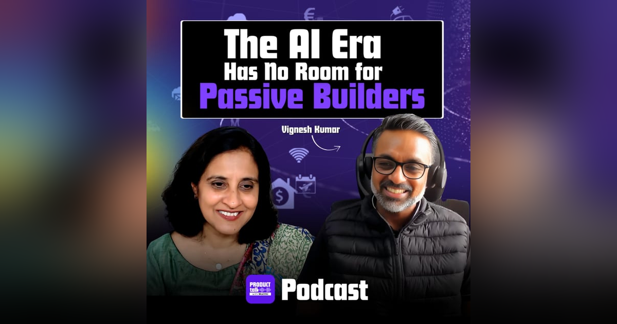 Episode 33 : AI, Product & the Future of Work (ft. Vignesh Kumar, Cisco) Episode 33 : AI, Product & the Future of Work (ft. Vignesh Kumar, Cisco)