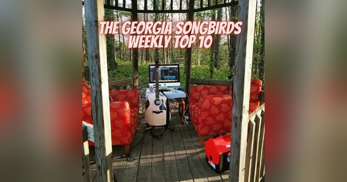 The Georgia Songbirds Weekly Top 10 Countdown Week 27 The Georgia Songbirds Weekly Top 10 Countdown Week 27