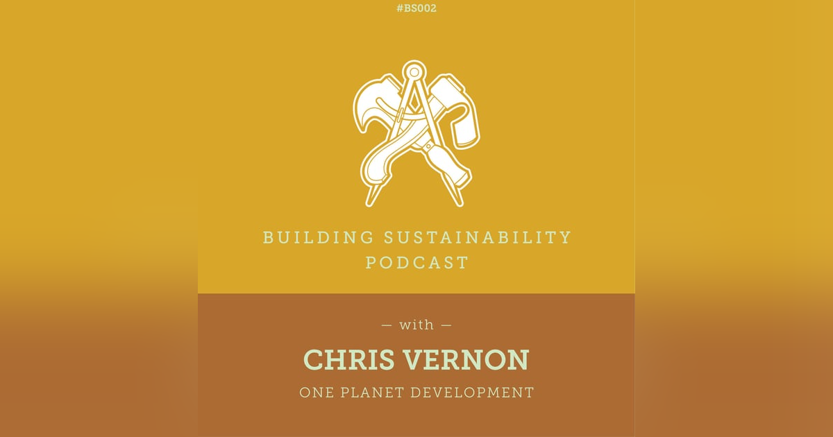 One Planet Development - Chris Vernon - BS002 One Planet Development - Chris Vernon - BS002
