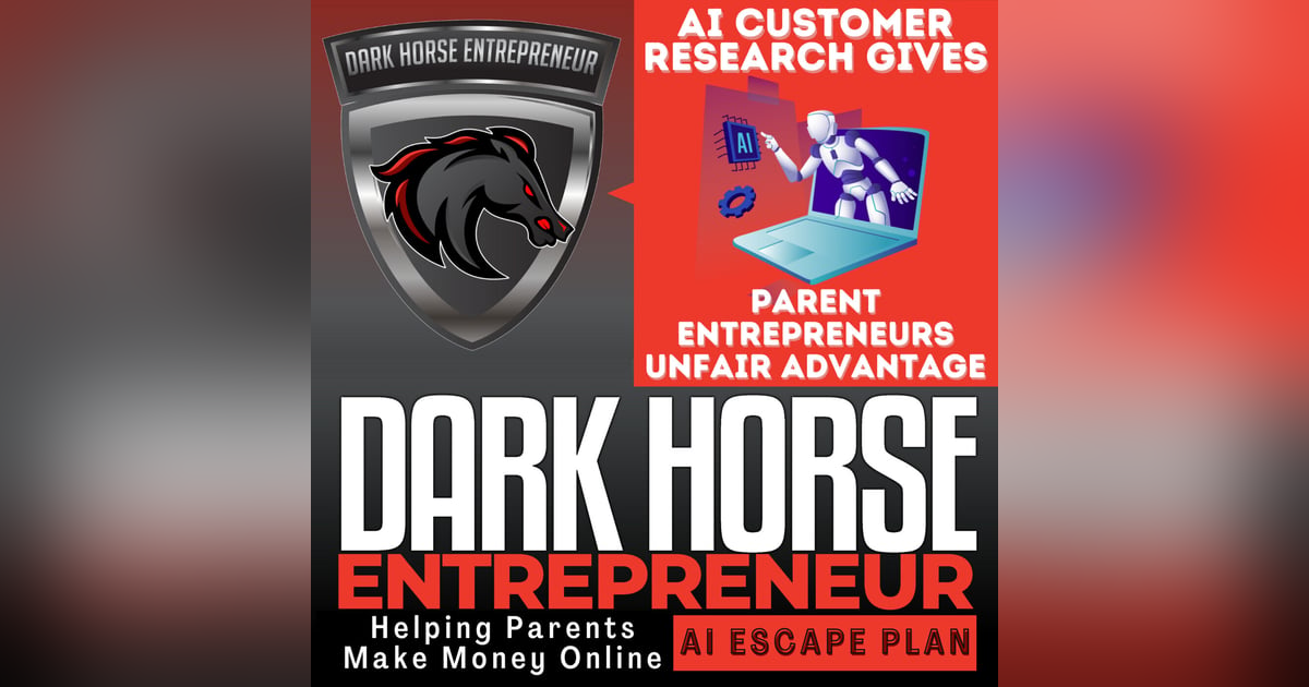 EP 513 How AI Customer Research Gives Parent Entrepreneurs an Unfair Advantage EP 513 How AI Customer Research Gives Parent Entrepreneurs an Unfair Advantage