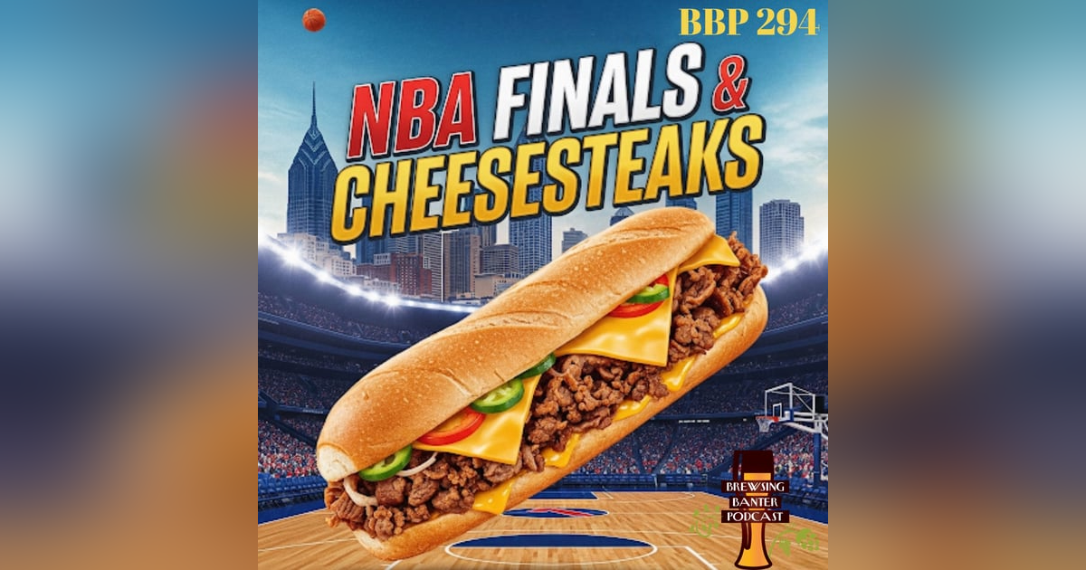 Episode 294 – NBA Finals and Cheesesteaks Episode 294 – NBA Finals and Cheesesteaks