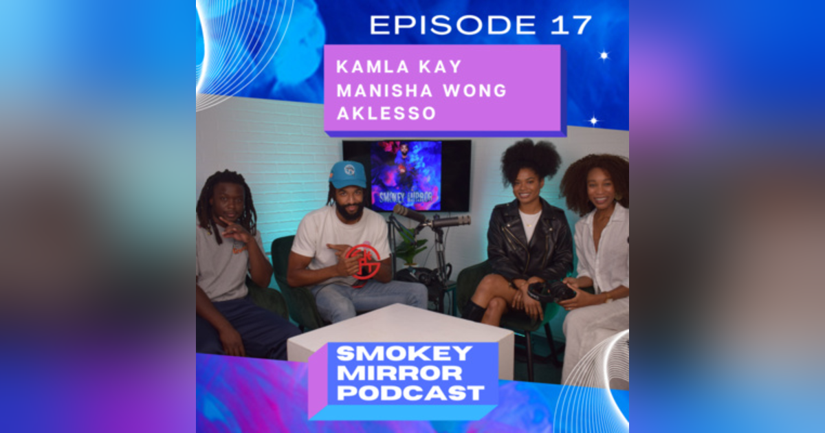#17 - Kamla Kay, Manisha Wong, Aklesso - We Filmed a Commercial Together, Now a Podcast #17 - Kamla Kay, Manisha Wong, Aklesso - We Filmed a Commercial Together, Now a Podcast