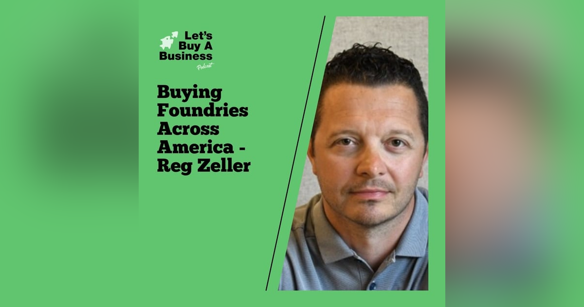 Buying Foundries Across America - Reg Zeller Buying Foundries Across America - Reg Zeller
