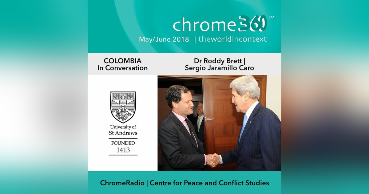 Chrome360 | COLOMBIA | In Conversation | Roddy Brett & Sergio Jaramillo Caro Chrome360 | COLOMBIA | In Conversation | Roddy Brett & Sergio Jaramillo Caro