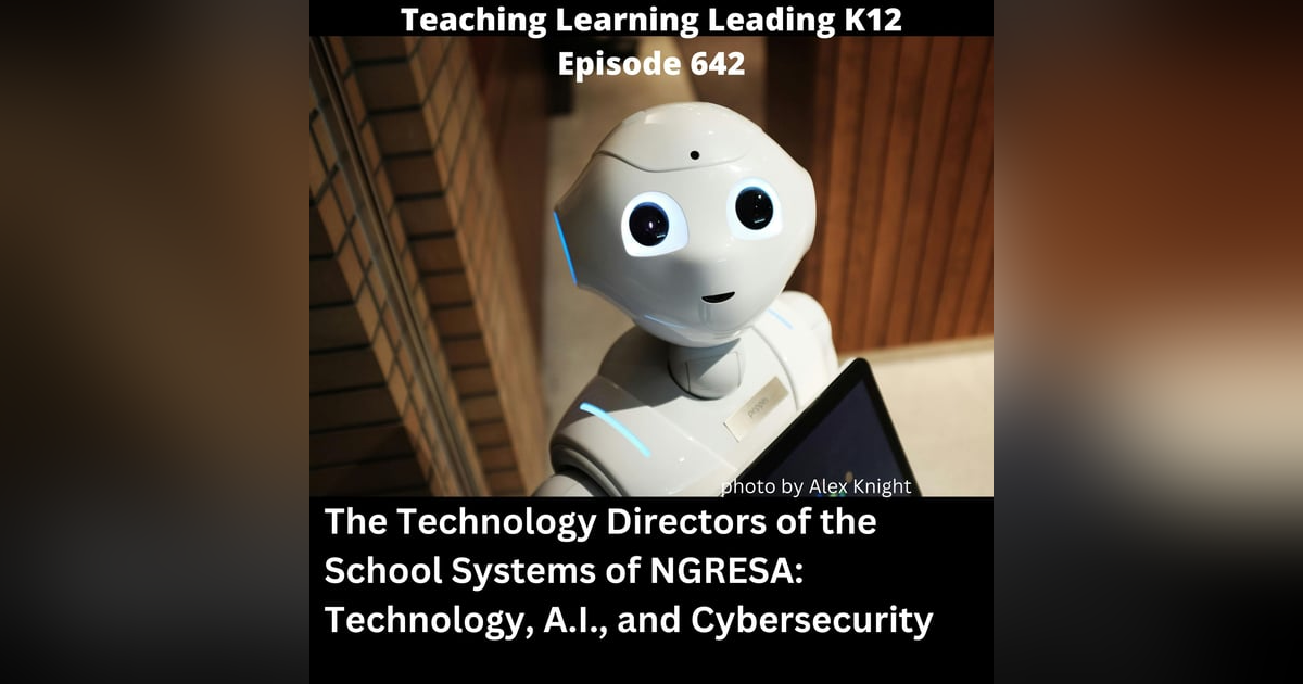 The Technology Directors of the School Systems of NGRESA: Technology, A.I., and Cybersecurity - 642 The Technology Directors of the School Systems of NGRESA: Technology, A.I., and Cybersecurity - 642