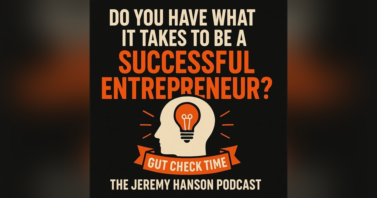 Do You Have What It Takes to Be a Successful Entrepreneur? | Gut Check Time Do You Have What It Takes to Be a Successful Entrepreneur? | Gut Check Time