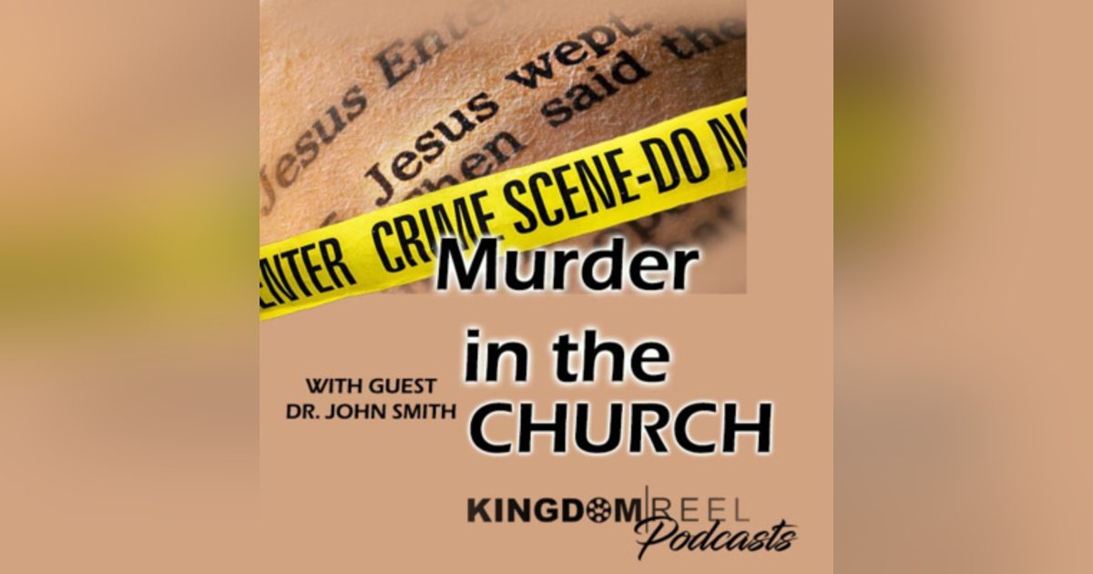 MURDER IN THE CHURCH WITH GUEST DR. JOHN SMITH MURDER IN THE CHURCH WITH GUEST DR. JOHN SMITH