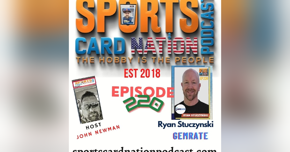 Ep.220 w/ GemRate's Ryan Stuczynski "Deciphering the grading terrain" Ep.220 w/ GemRate's Ryan Stuczynski "Deciphering the grading terrain"