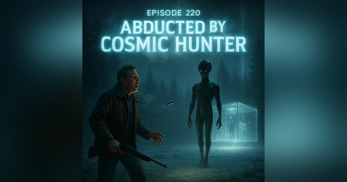 Abducted by the Cosmic Hunter Abducted by the Cosmic Hunter