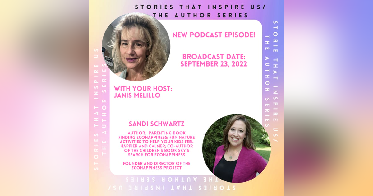 Stories That Inspire Us / The Author Series with Sandi Schwartz - 09.23.22 Stories That Inspire Us / The Author Series with Sandi Schwartz - 09.23.22