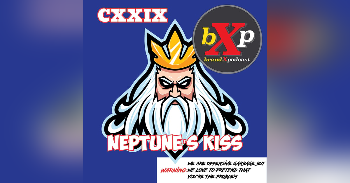 Neptune's Kiss | Episode 129 Neptune's Kiss | Episode 129