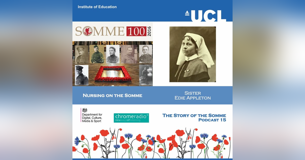 THE STORY OF THE SOMME 15 | Nursing on the Somme - Sister Edie Appleton THE STORY OF THE SOMME 15 | Nursing on the Somme - Sister Edie Appleton