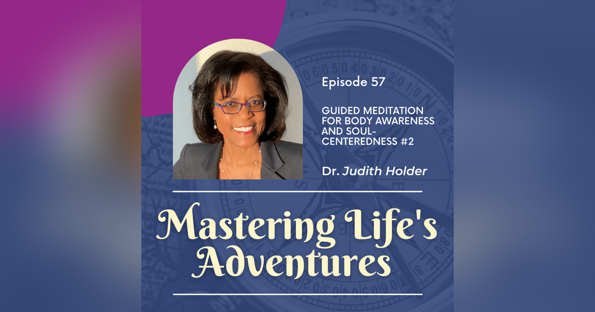 Guided Meditation for Body Awareness and Soul-Centeredness #2 | EP 057 Guided Meditation for Body Awareness and Soul-Centeredness #2 | EP 057