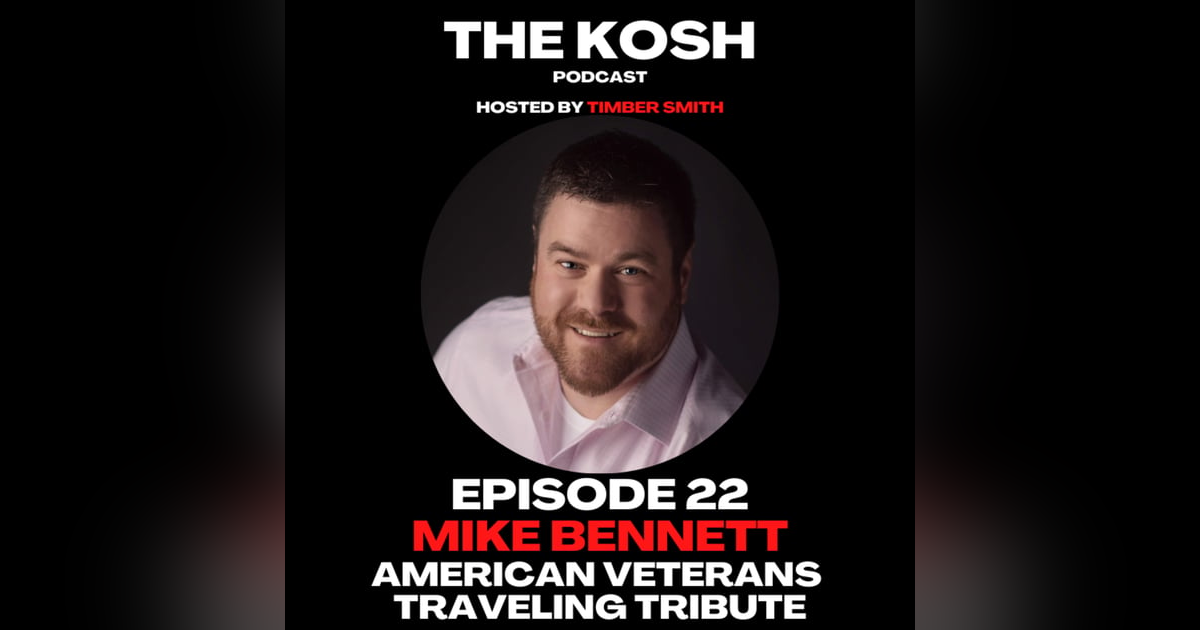Episode 22: Mike Bennett - American Veterans Traveling Tribute Episode 22: Mike Bennett - American Veterans Traveling Tribute