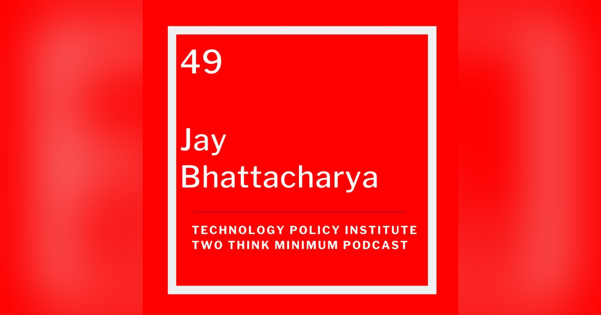 Jay Bhattacharya on Health Economics and Coronavirus Jay Bhattacharya on Health Economics and Coronavirus