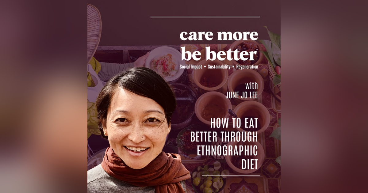 How To Eat Better Through Ethnographic Diet With June Jo Lee How To Eat Better Through Ethnographic Diet With June Jo Lee