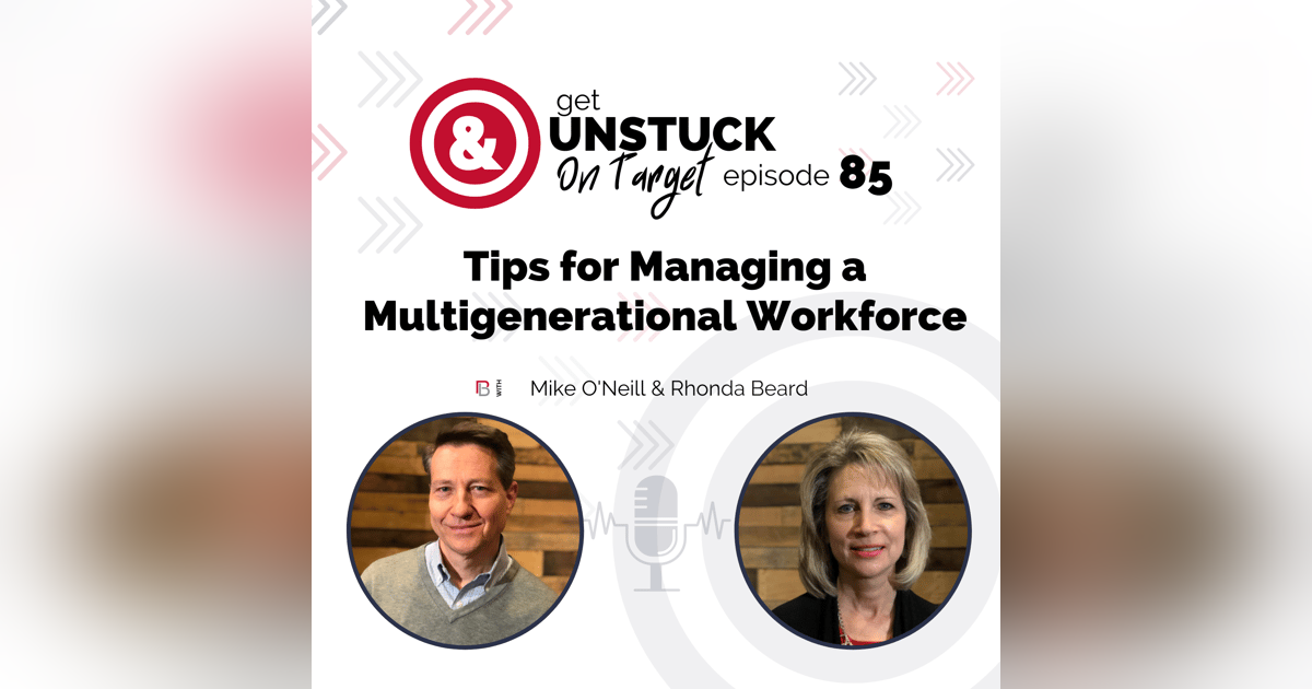 Episode 85: Tips for Managing a Multigenerational Workforce with Rhonda Beard Episode 85: Tips for Managing a Multigenerational Workforce with Rhonda Beard