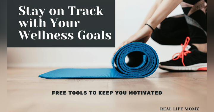 image for Stay on Track with Your Wellness Goals: Free Tools to Keep You Motivated