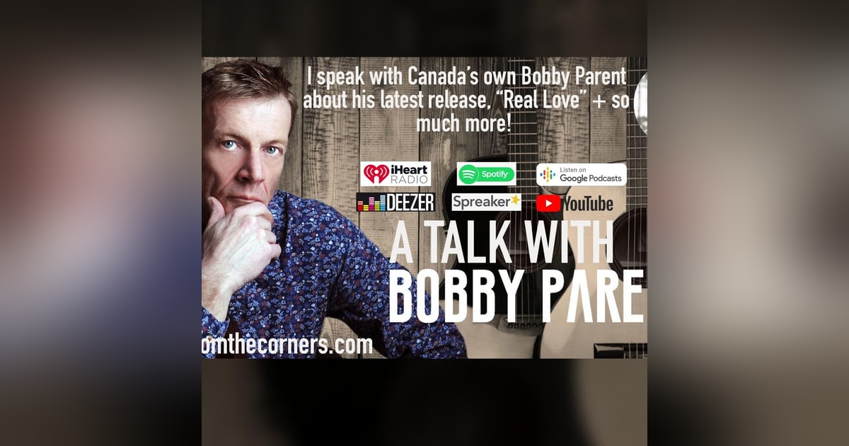 Singer-Songwriter from Canada Bobby Parent Singer-Songwriter from Canada Bobby Parent