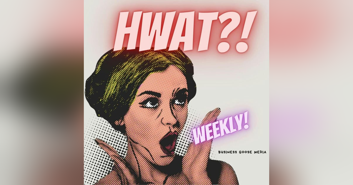 Our New Talk Show Hwat!? Weekly! Our New Talk Show Hwat!? Weekly!