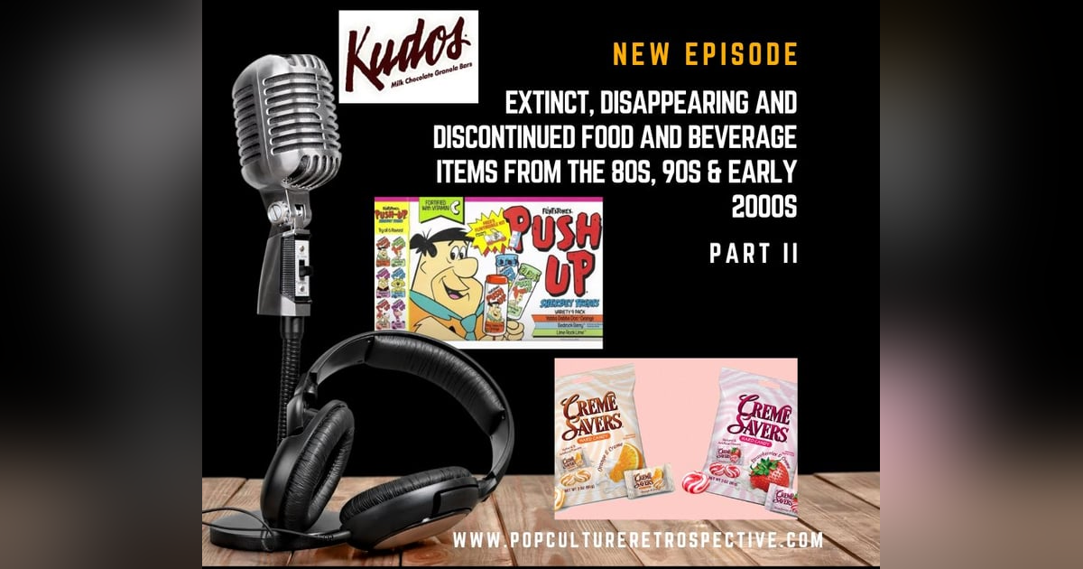 Pop Culture Retrospective Podcast #61 - Extinct, Disappearing and Discontinued Food and Beverage Items of the 80s, 90s and early 2000s. Pop Culture Retrospective Podcast #61 - Extinct, Disappearing and Discontinued Food and Beverage Items of the 80s, 90s and early 2000s.