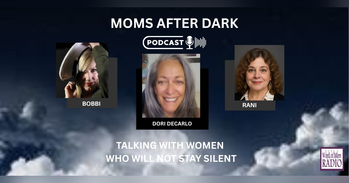 Moms After Dark with Dori, Bobbi and Rani Moms After Dark with Dori, Bobbi and Rani