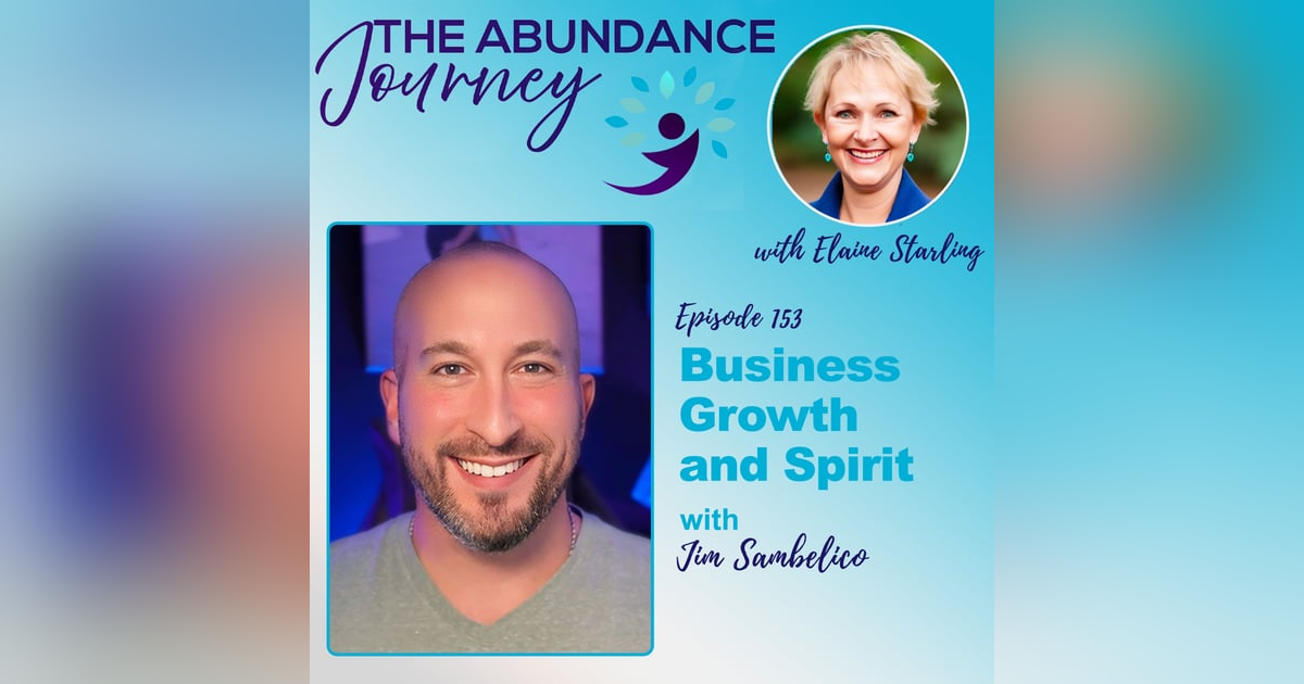 Business Growth and Spirit with Jim Sambelico Business Growth and Spirit with Jim Sambelico