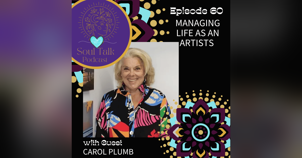 Managing Life as an Artists - Carol Plumb Managing Life as an Artists - Carol Plumb